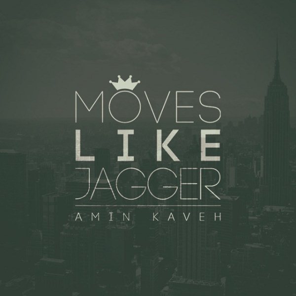 Amin Kaveh - 'Moves Like Jagger'