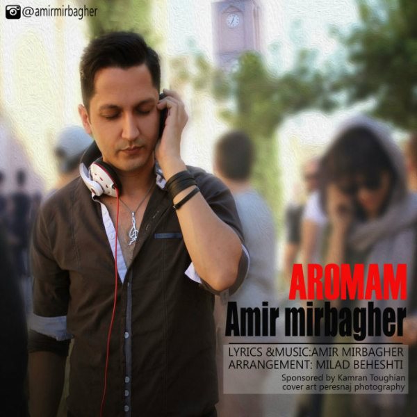 Amir Mirbagher - 'Aromam'