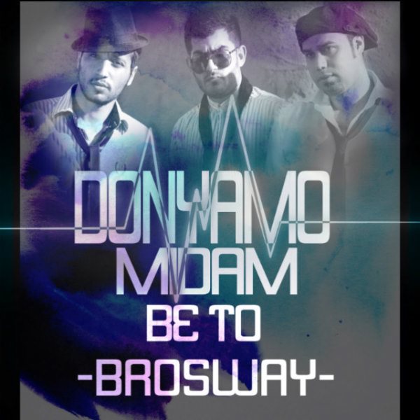 Brosway - 'Donyamo Midamesh Be To'