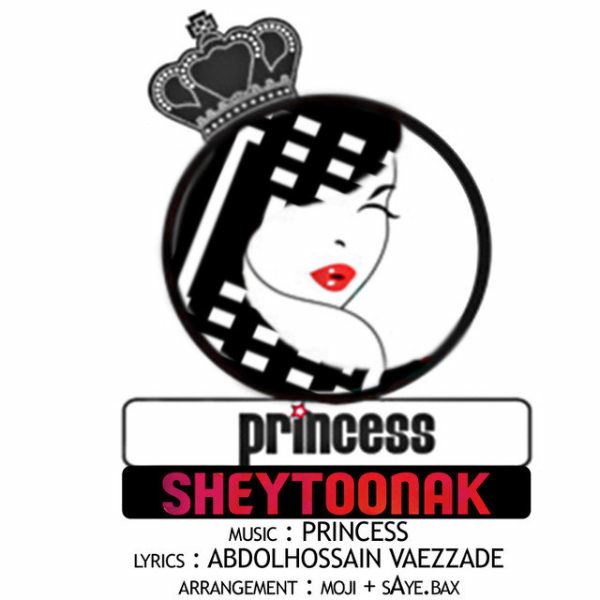 Princess - 'Sheytoonak'
