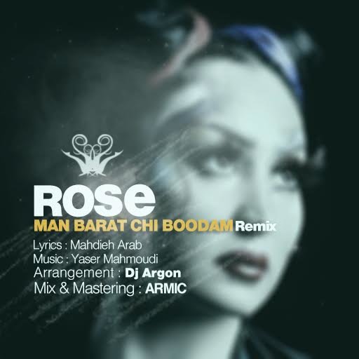 Rose - 'Man Barat Chi Boodam (Remix)'