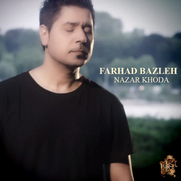 Farhad Bazleh - 'Nazar Khoda'