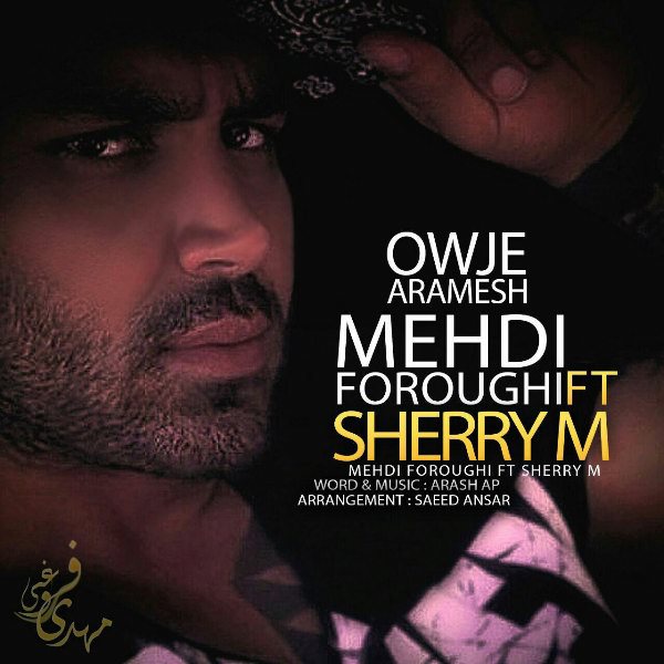 Mehdi Foroughi - 'Owje Aramesh (Ft Sherry M)'