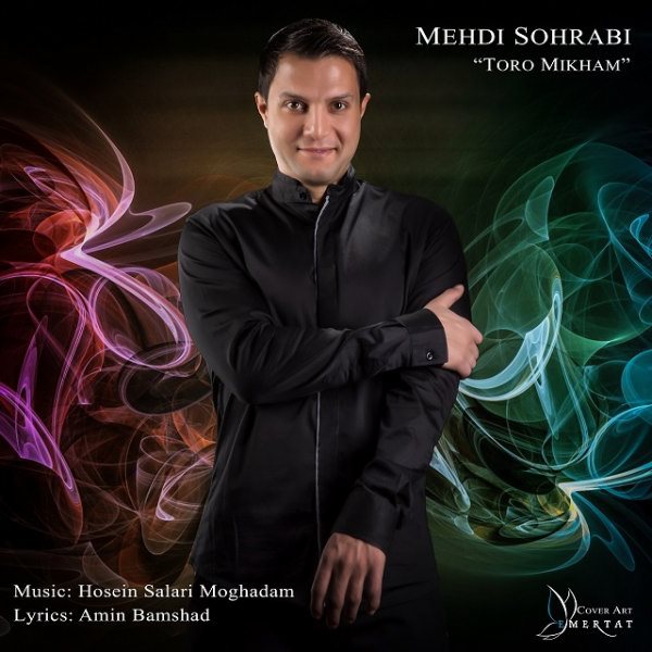 Mehdi Sohrabi - 'Toro Mikham'