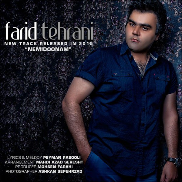 Farid Tehrani - 'Nemidonam'