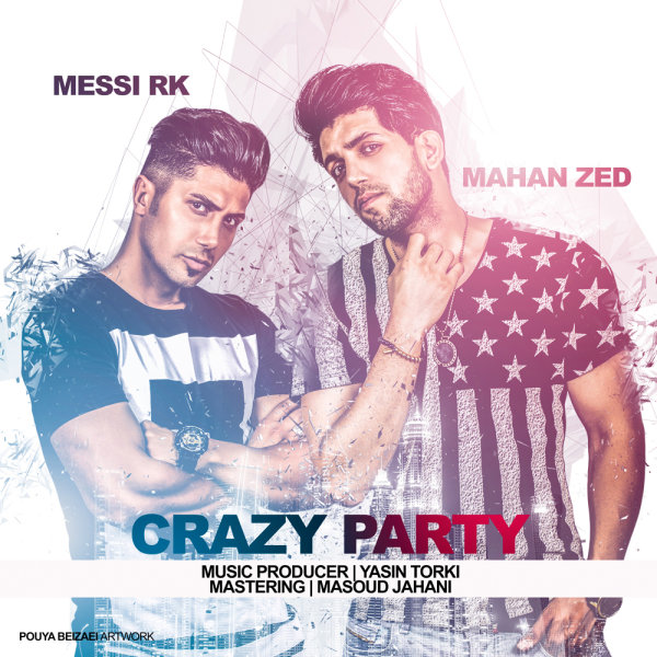 Mahan Zed - 'Crazy Party (Ft Messi RK)'