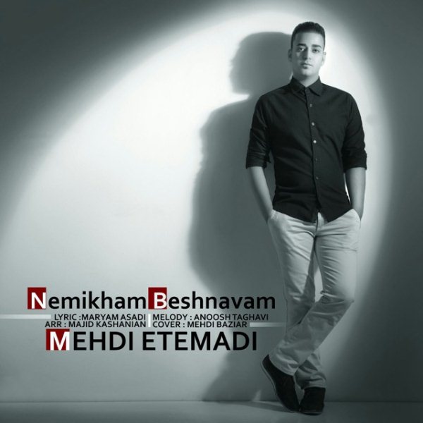 Mehdi Etemadi - 'Nemikham Beshnavam'