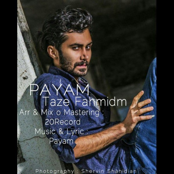 Payam - 'Taze Fahmidam'