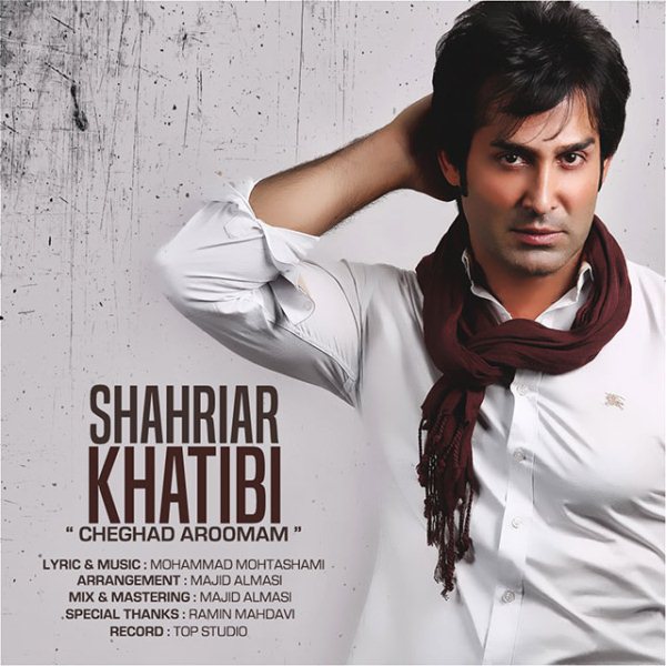 Shahriar Khatibi - 'Cheghad Aroomam'