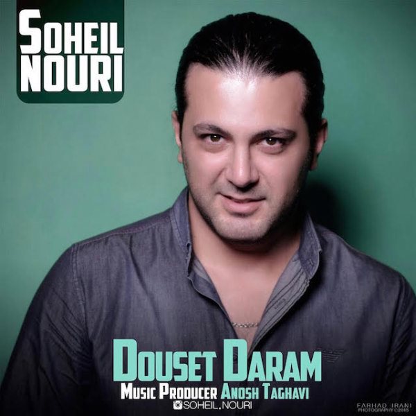 Soheil Nouri - 'Douset Daram'