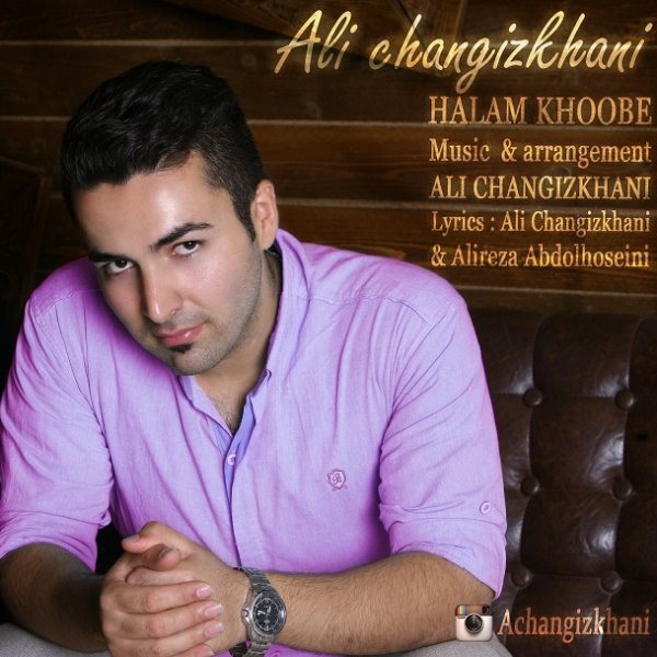 Ali Changizkhani - 'Halam Khoobe'