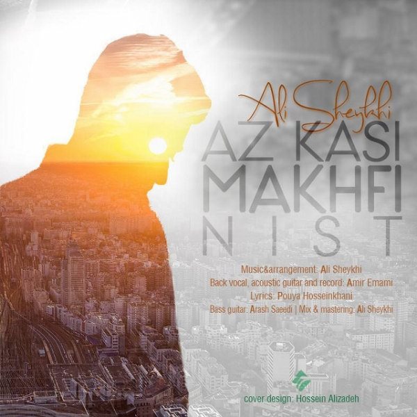 Ali Sheykhi - 'Az Kasi Makhfi Nist'