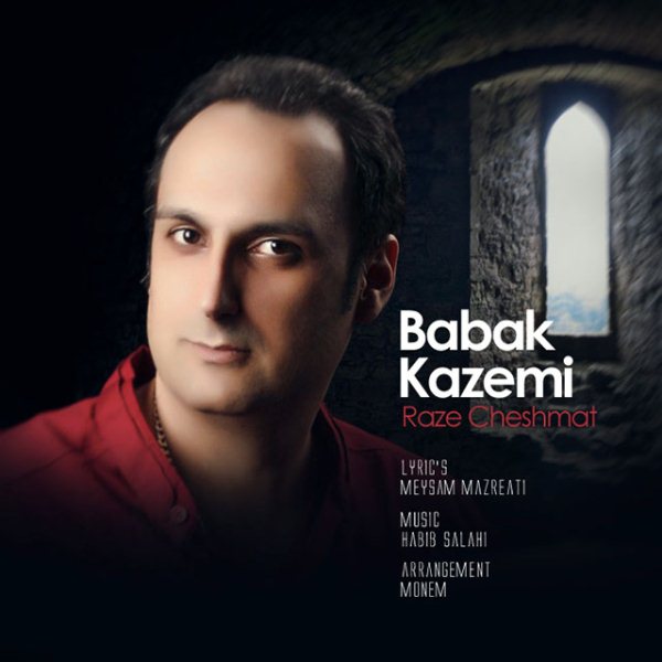 Babak Kazemi - 'Raze Cheshmat'