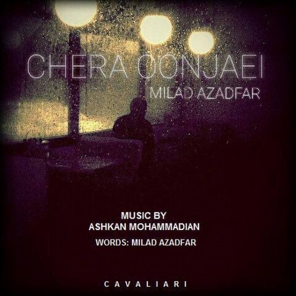 Milad Azadfar - 'Chera Oonjaei'