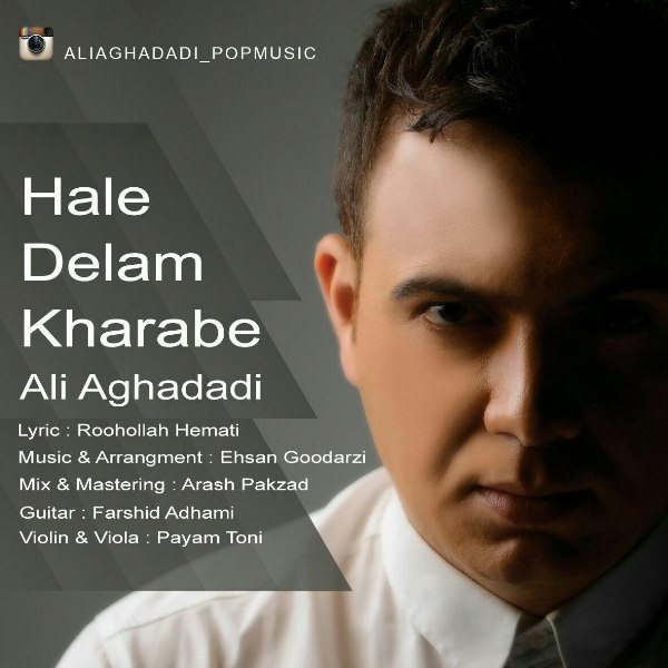 Ali Aghadadi - 'Hale Delam Kharabe'