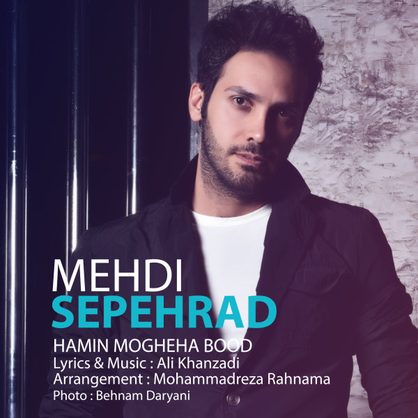 Mehdi Sepehrad - 'Hamin Mogheha Bood'