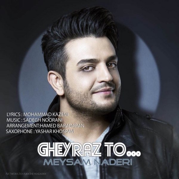 Meysam Naderi - 'Gheyraz To'