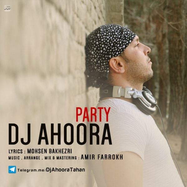 DJ Ahoora - Party