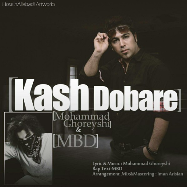 M.B.D & Mohammad Ghoreyshi - Kash Dobareh