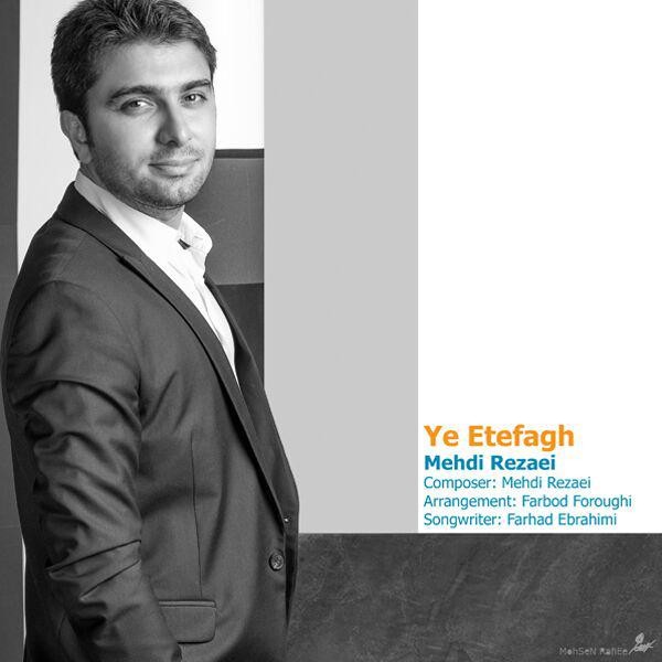 Mehdi Rezaei - 'Ye Etefagh'