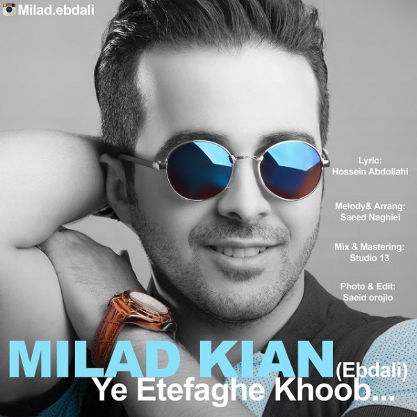 Milad Kian - Ye Etefaghe Khoob