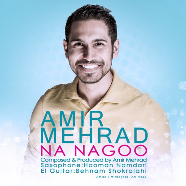 Amir Mehrad - Na Nagoo