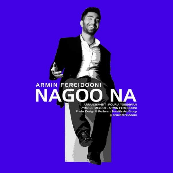 Armin Fereidooni - 'Nagoo Na'
