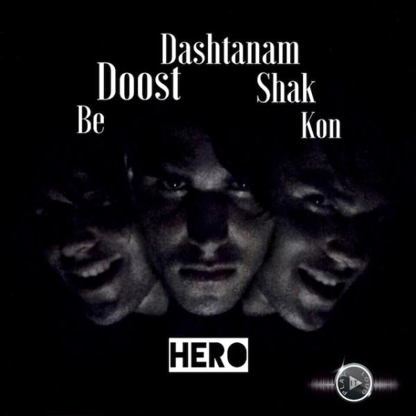 Hero - 'Be Doost Dashtanam Shak Kon'