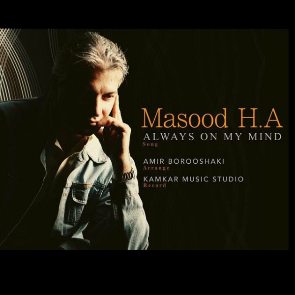 Masood H.A - 'Always On My Mind'