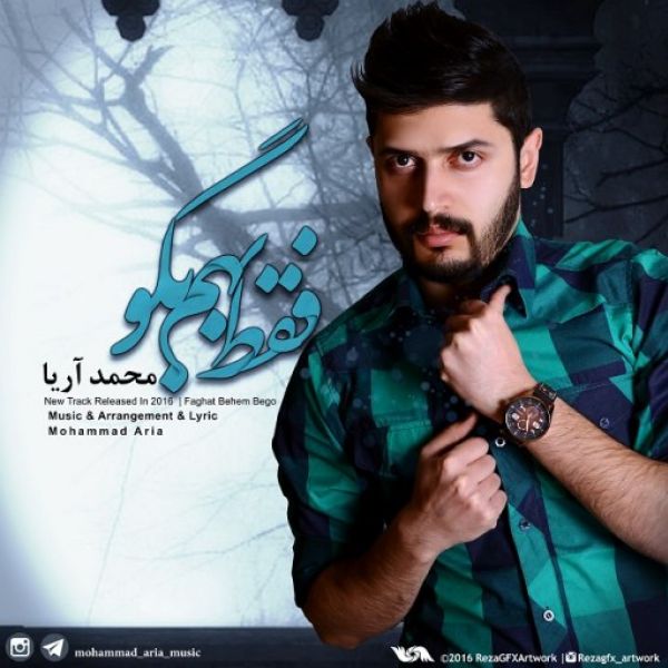 Mohammad Aria - 'Faghat Behem Bego'
