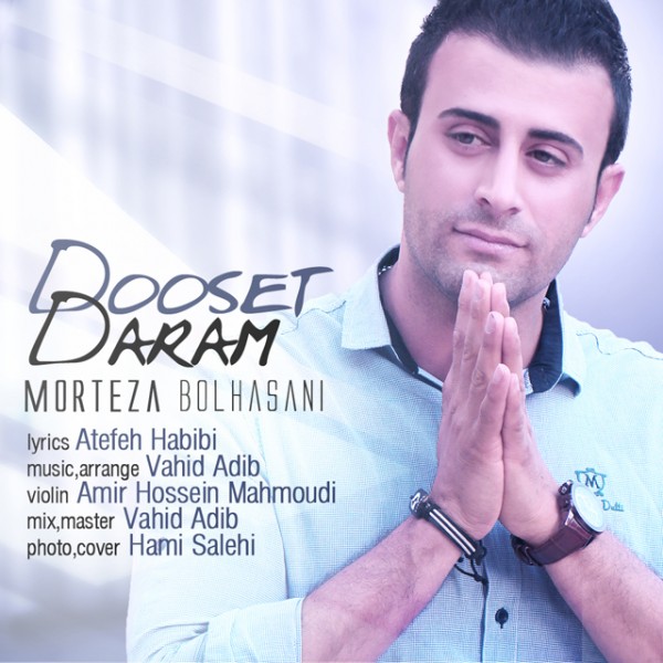 Morteza Bolhasani - 'Dooset Daram'