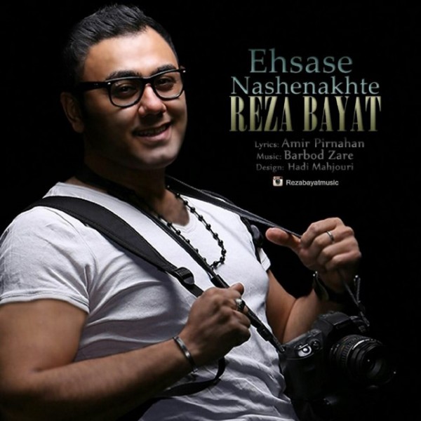 Reza Bayat - 'Ehsase Nashenakhte'