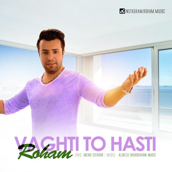 Roham - 'Vaghti To Hasti'