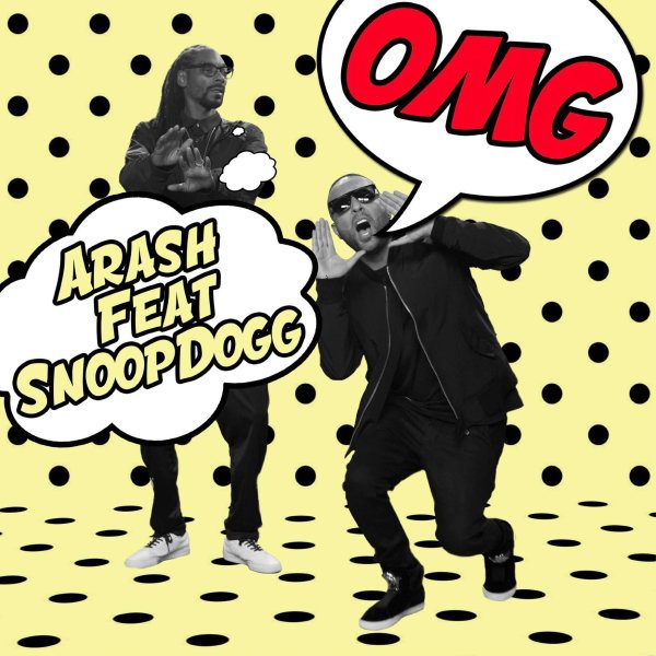 Arash - 'OMG (Ft. Snoop Dogg)'