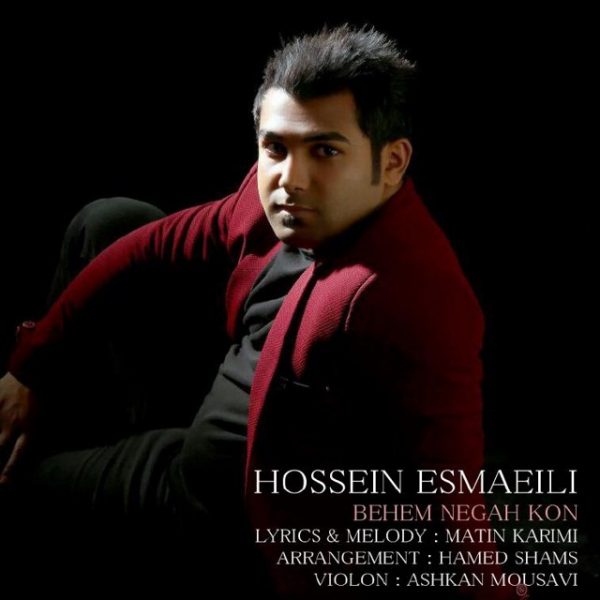 Hossein Esmaeili - 'Behem Negah Kon'