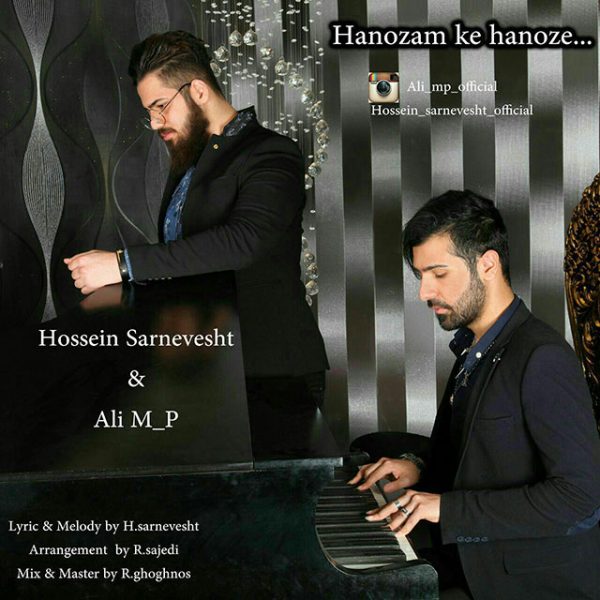 Hossein Sarnevesht & Ali Mp - 'Hanozam Ke Hanoz'