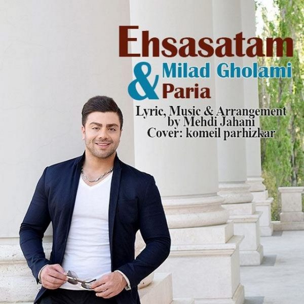 Milad Gholami & Paria - 'Ehsasatam'