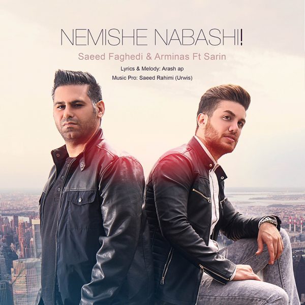 Saeed Faghedi & Arminas - 'Nemishe Nabashi (Ft Sarin)'