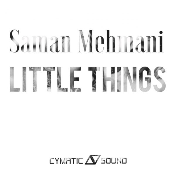 Saman Mehmani - 'Little Things'