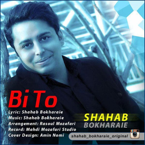 Shahab Bokharaei - 'Bi To'