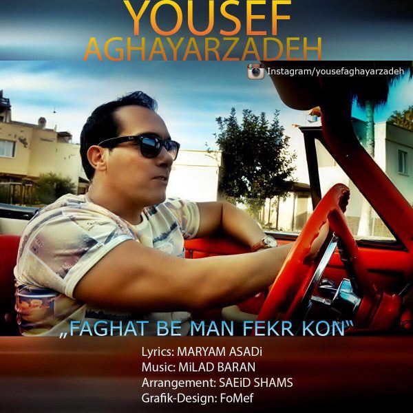 Yousef Aghayarzadeh - Faghat Be Man Fekr Kon