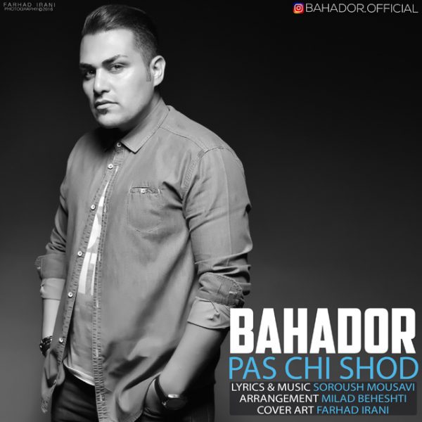 Bahador - 'Pas Chi Shod'