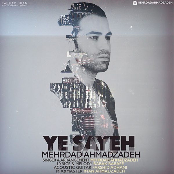 Mehrdad Ahmadzadeh - 'Ye Sayeh'