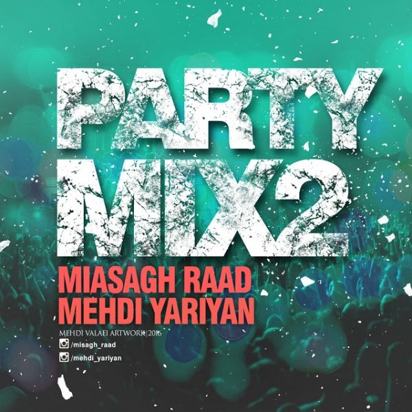 Misagh Raad & Mehdi Yariyan - Party Mix 2