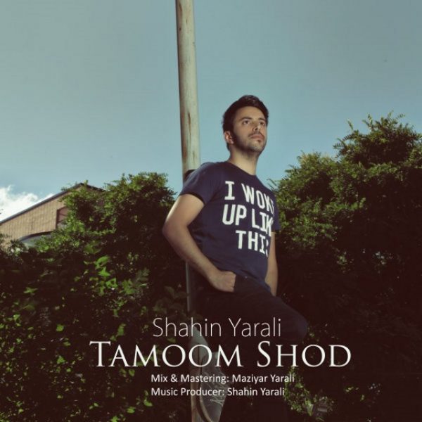 Shahin Yarali - 'Tamoom Shod'