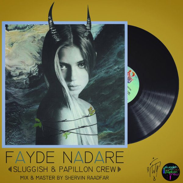 Sluggish & Papillon - 'Fayde Nadare'