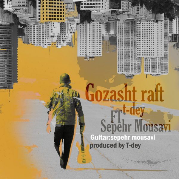 T-Dey - 'Gozasht Raft (Ft Sepehr Mousavi)'