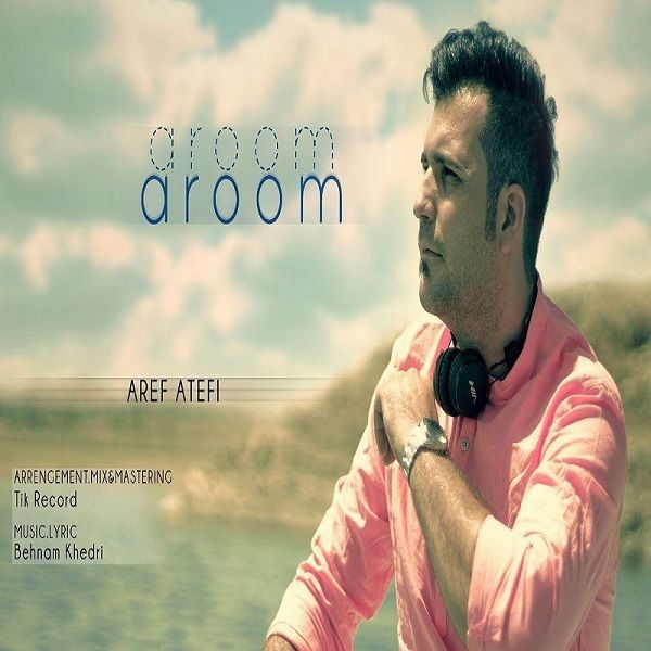 Aref Atefi - 'Aroom Aroom'