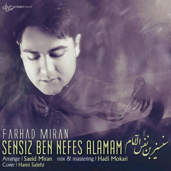 Farhad Miran - 'Sensiz Ben Nefes Alamam'