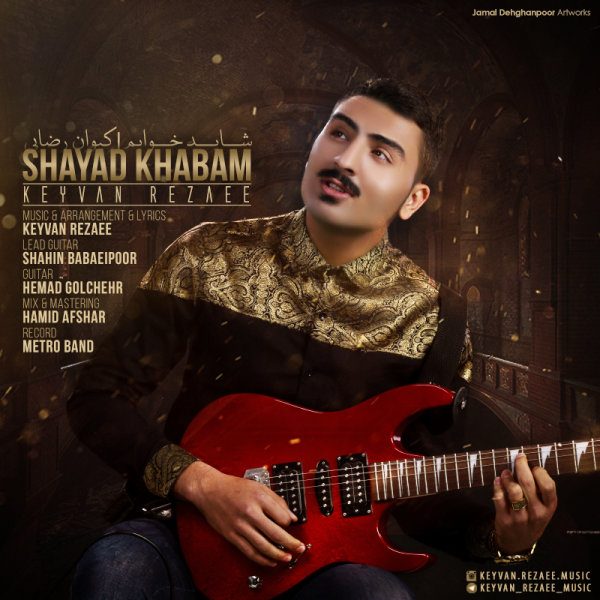 Keyvan Rezaee - 'Shayad Khabam'